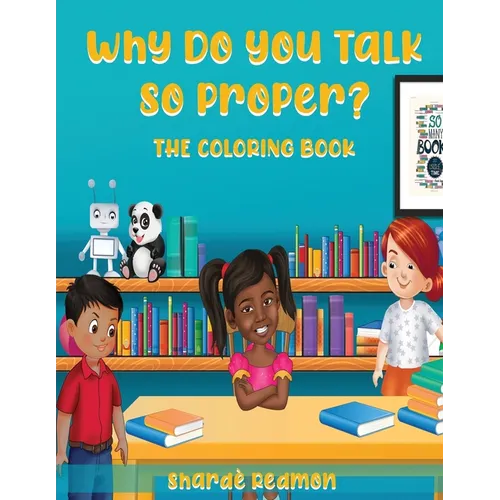 Why Do You Talk So Proper: The Coloring Book - Paperback