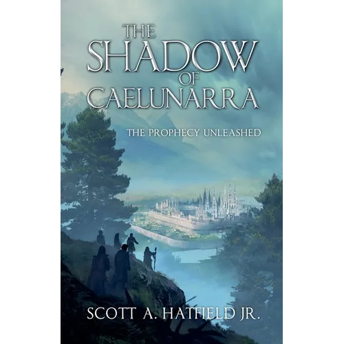The Shadow of Cáelunárra: The Prophecy Unleased - Paperback