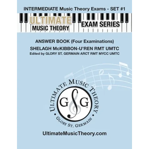 Intermediate Music Theory Exams Set #1 Answer Book - Ultimate Music Theory Exam Series: Preparatory, Basic, Intermediate & Advanced Exams Set #1 & Set - Paperback