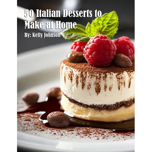 50 Italian Desserts to Make at Home - Paperback