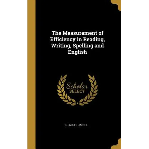The Measurement of Efficiency in Reading, Writing, Spelling and English - Hardcover