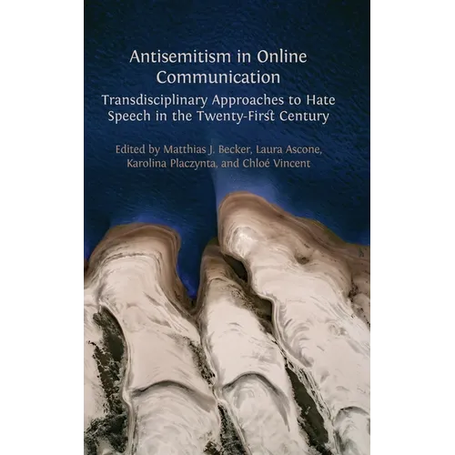Antisemitism in Online Communication: Transdisciplinary Approaches to Hate Speech in the Twenty-First Century - Hardcover