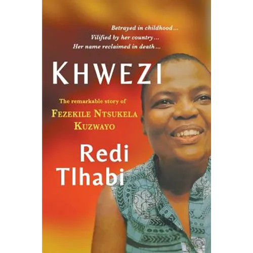 Khwezi: The Remarkable Story of Fezekile Ntsukela Kuzwayo - Paperback