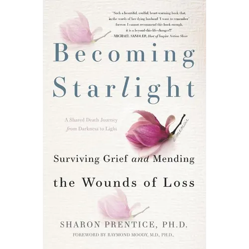 Becoming Starlight: A Shared Death Journey from Darkness to Light - Paperback