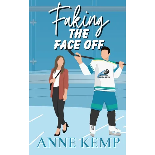 Faking the Face Off: A Sweet Hockey RomCom - Paperback