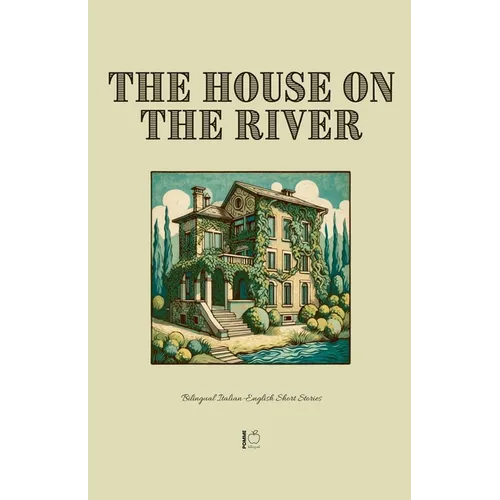 The House on the River: Bilingual Italian-English Short Stories - Paperback