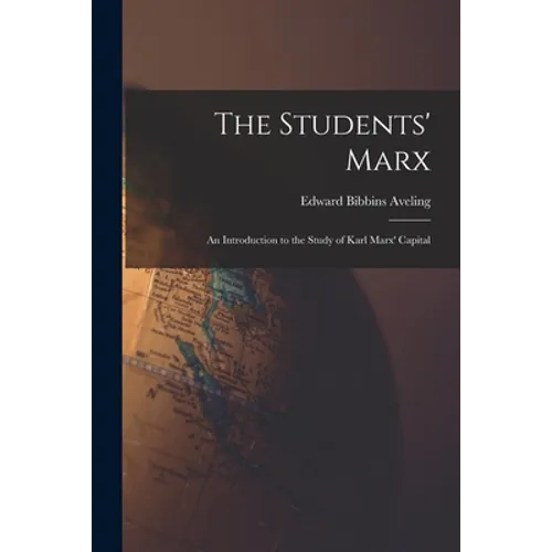 The Students' Marx: an Introduction to the Study of Karl Marx' Capital - Paperback