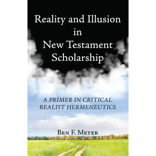 Reality and Illusion in New Testament Scholarship - Paperback