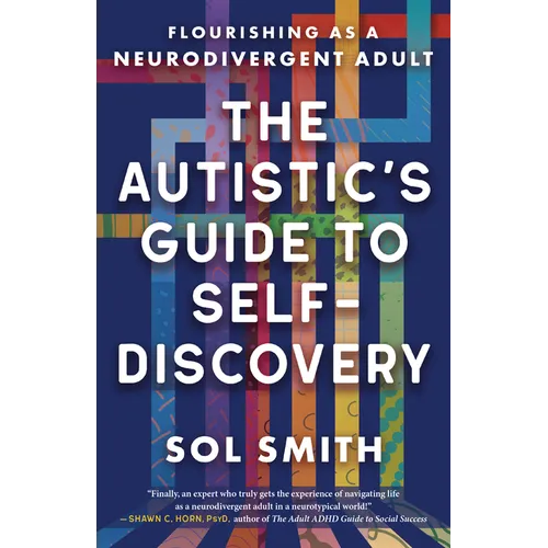 The Autistic's Guide to Self-Discovery: Flourishing as a Neurodivergent Adult - Paperback