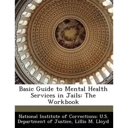 Basic Guide to Mental Health Services in Jails: The Workbook - Paperback