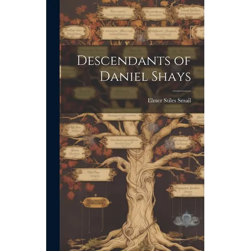 Descendants of Daniel Shays - Hardcover