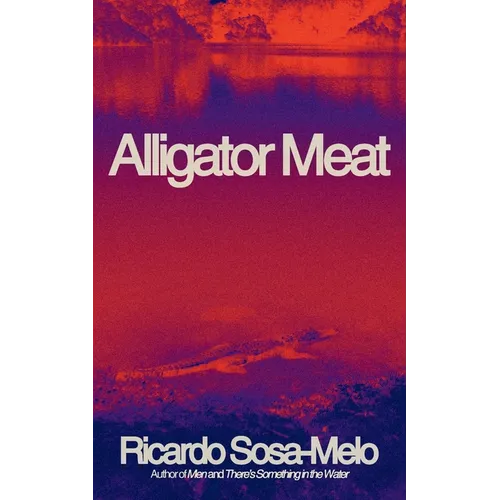 Alligator Meat: A Memoir - Paperback
