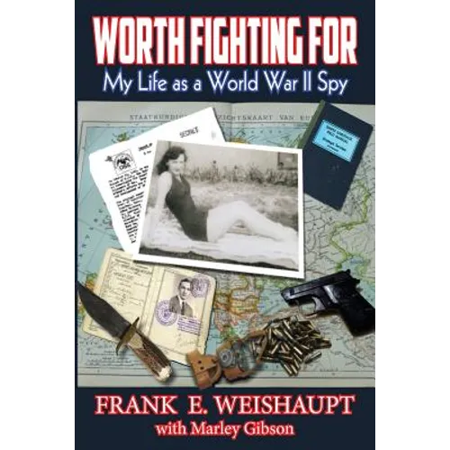 Worth Fighting For: My Life as a World War II Spy - Paperback