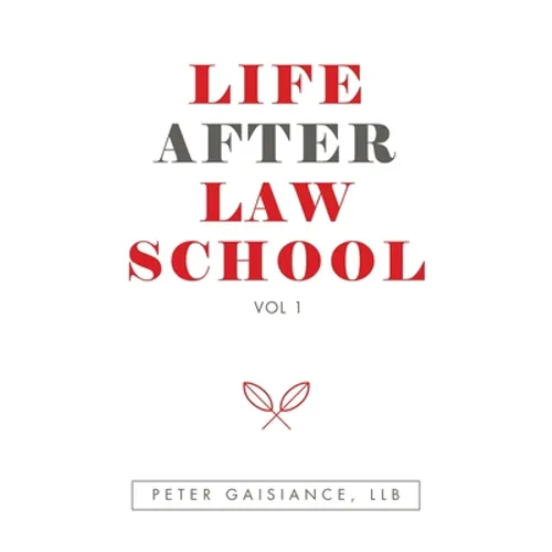 Life After Law School: Vol 1 - Paperback