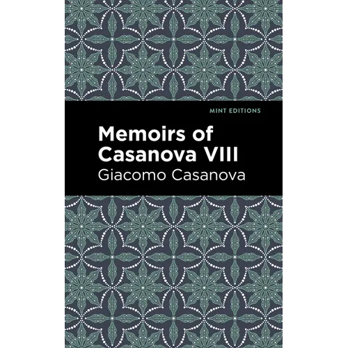 Memoirs of Casanova Volume VIII - Paperback