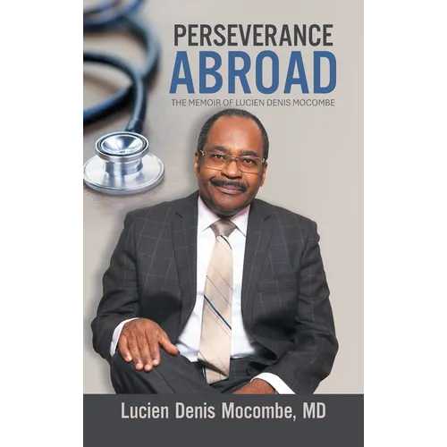 Perseverance Abroad: The Memoir of Lucien Denis Mocombe - Hardcover