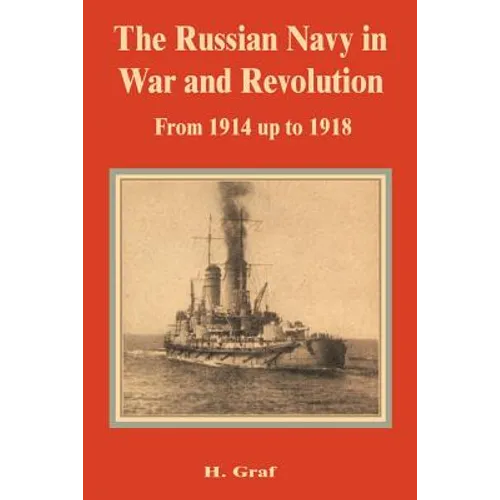 The Russian Navy in War and Revolution from 1914 up to 1918 - Paperback