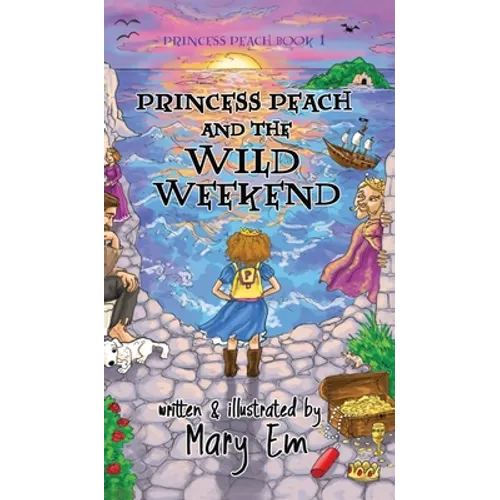 Princess Peach and the Wild Weekend (hardcover): a Princess Peach story - Hardcover