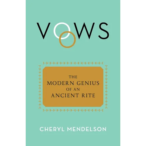 Vows: The Modern Genius of an Ancient Rite - Hardcover