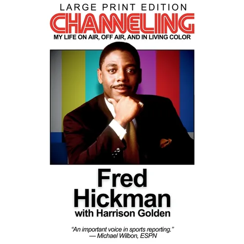 Channeling: My Life On Air, Off Air, and In Living Color (Large Print Edition) - Hardcover