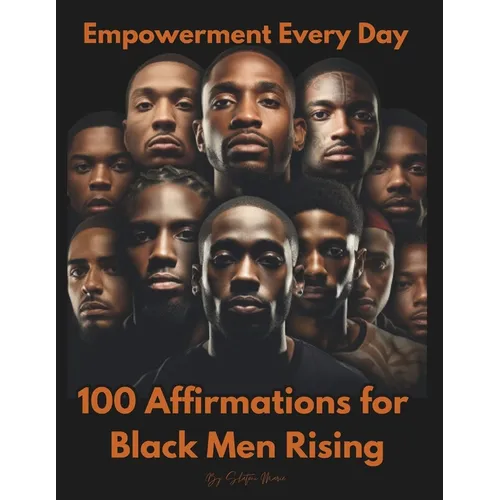 Empowerment Every Day: 100 Affirmations for Black Men Rising - Paperback