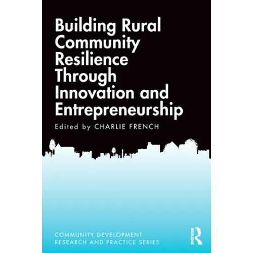 Building Rural Community Resilience Through Innovation and Entrepreneurship - Paperback