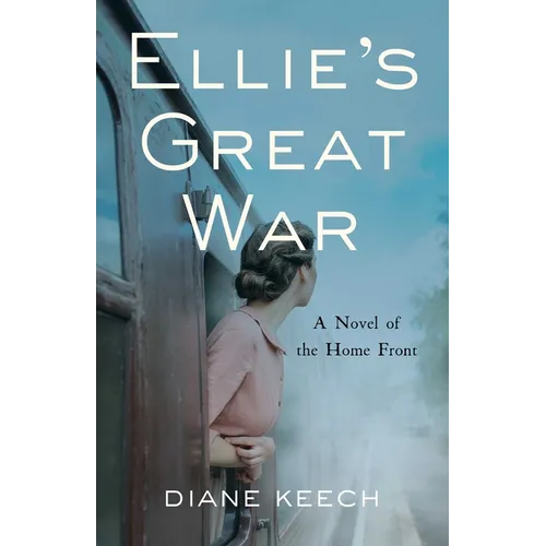 Ellie's Great War: A Novel of the Home Front - Paperback