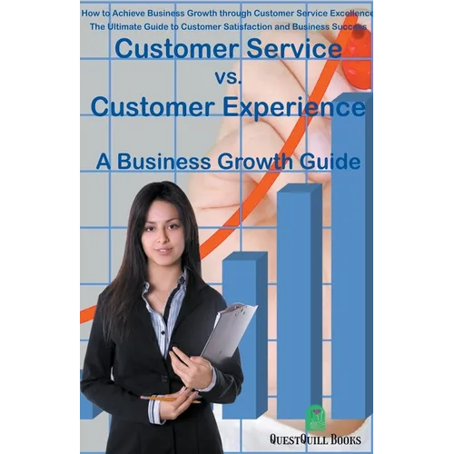 Customer Service vs. Customer Experience - A Business Growth Guide - Paperback