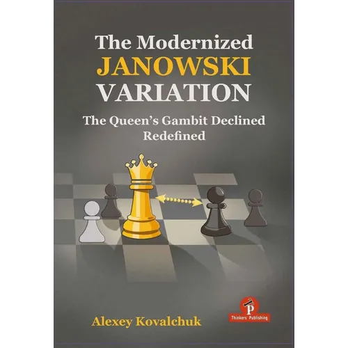 The Modernized Janowski Variation: The Queen's Gambit Declined Redefined - Hardcover