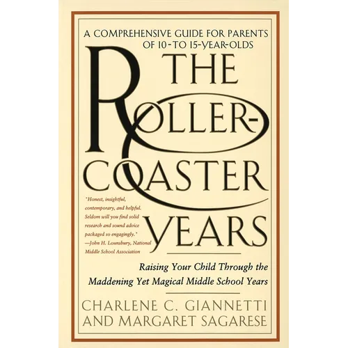 The Rollercoaster Years: Raising Your Child Through the Maddening Yet Magical Middle School Years - Paperback