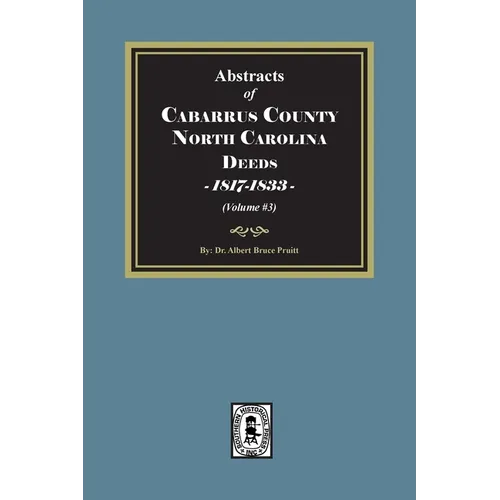 Cabarrus County, North Carolina Deeds, 1817-1833. (Volume #3) - Paperback
