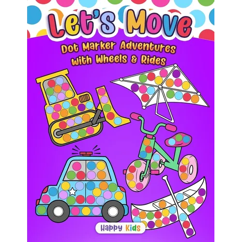 Let's Move: Dot Marker Adventures with Wheels & Rides - Paperback