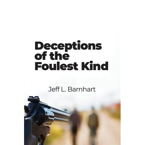 Deceptions of the Foulest Kind - Paperback