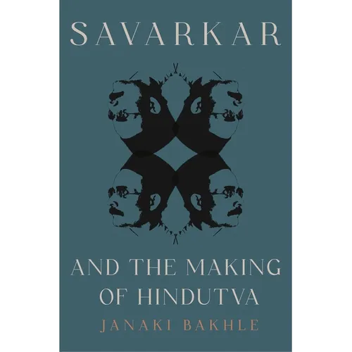 Savarkar and the Making of Hindutva