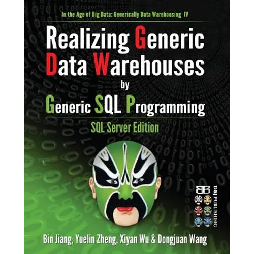 Realizing Generic Data Warehouses by Generic SQL Programming: SQL Server Edition - Paperback