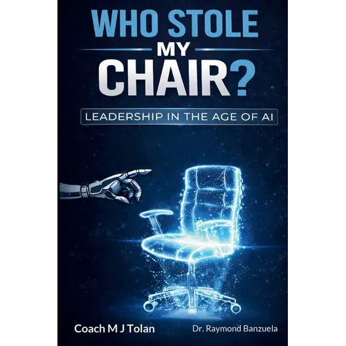 Who Stole My Chair? Leadership in the Age of AI - Paperback