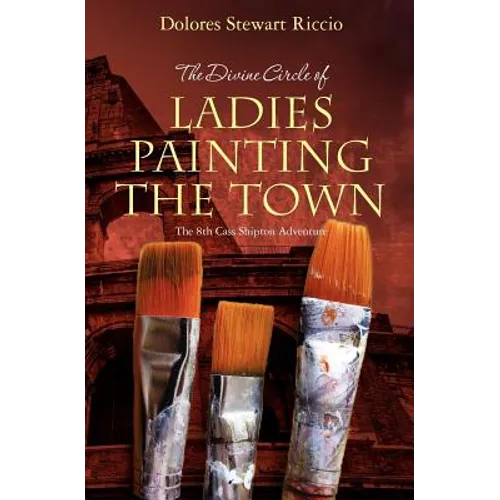 The Divine Circle of Ladies Painting the Town: The 8th Cass Shipton Adventure - Paperback