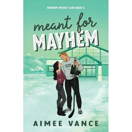 Meant for Mayhem: A Small Town Single Dad Hockey Romance - Paperback