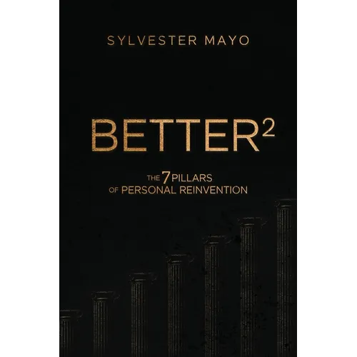 B.E.T.T.E.R.²: The 7 Pillars of Personal Reinvention - Paperback