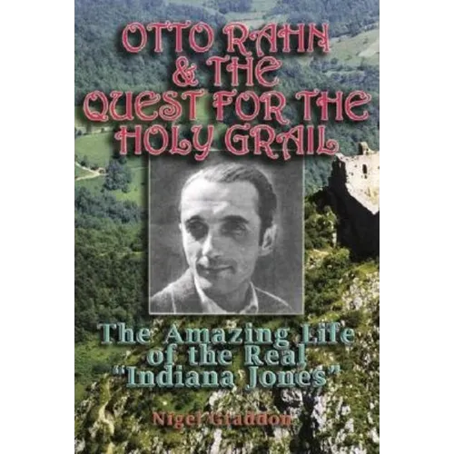 Otto Rahn and the Quest for the Grail - Paperback