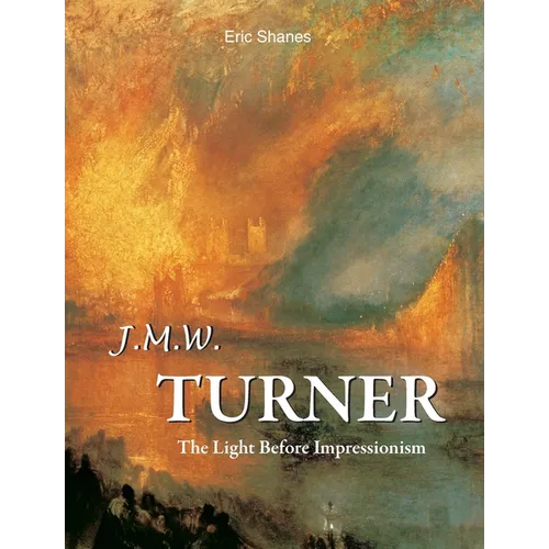 J.M.W. Turner: The Light Before Impressionism - Hardcover