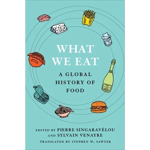 What We Eat: A Global History of Food - Paperback