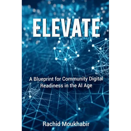 Elevate: A Blueprint for Community Digital Readiness in the AI Age - Paperback
