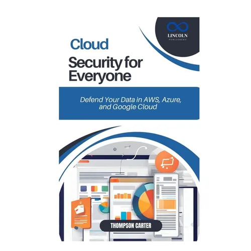 Cloud Security for Everyone: Defend Your Data in AWS, Azure, and Google Cloud - Paperback
