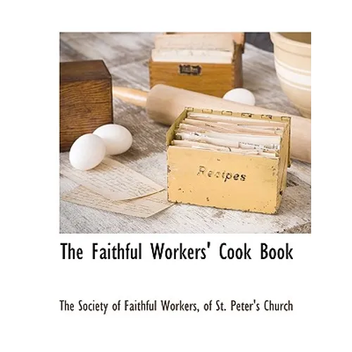 The Faithful Workers' Cook Book - Paperback