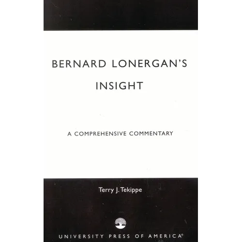 Bernard Lonergan's Insight: A Comprehensive Commentary - Paperback