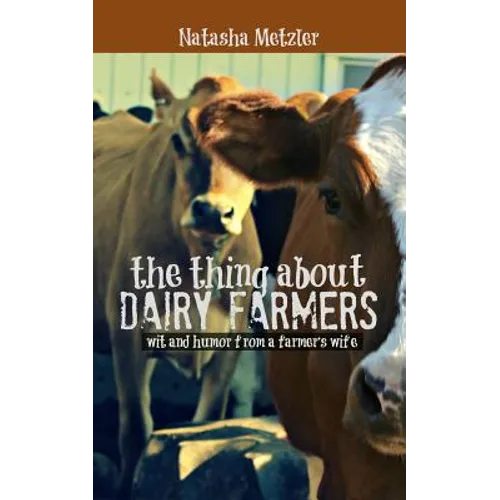 The Thing About Dairy Farmers - Paperback
