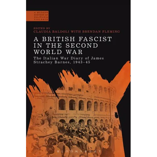 A British Fascist in the Second World War: The Italian War Diary of James Strachey Barnes, 1943-45 - Paperback