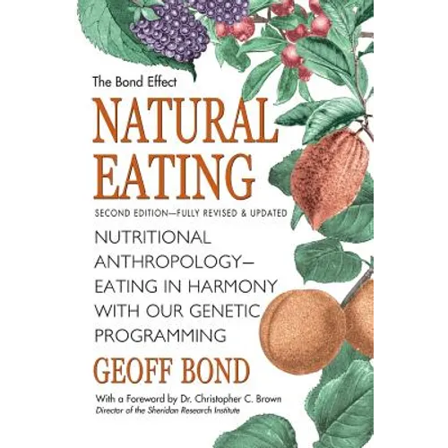 Natural Eating: Nutritional anthropology - Eating in harmony with our genetic programming - Paperback
