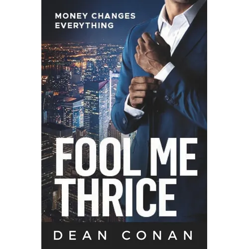 Fool Me Thrice: Money Changes Everything - Paperback
